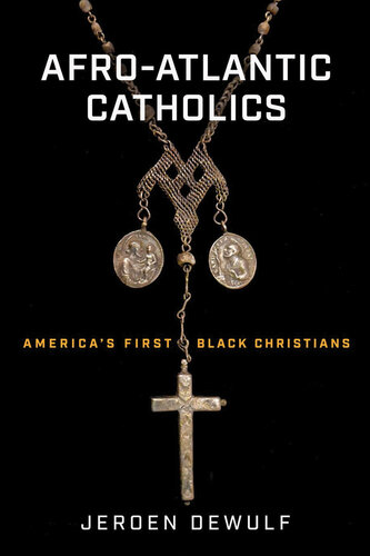 Afro-Atlantic Catholics: America’s First Black Christians (PDF/EPUB Version)