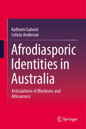Afrodiasporic Identities in Australia: Articulations of Blackness and Africanness (PDF/EPUB Version)