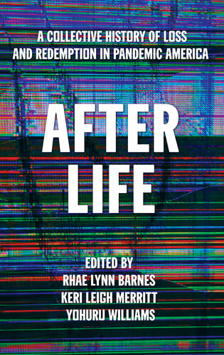 After Life: A Collective History of Loss and Redemption in Pandemic America (PDF/EPUB Version)