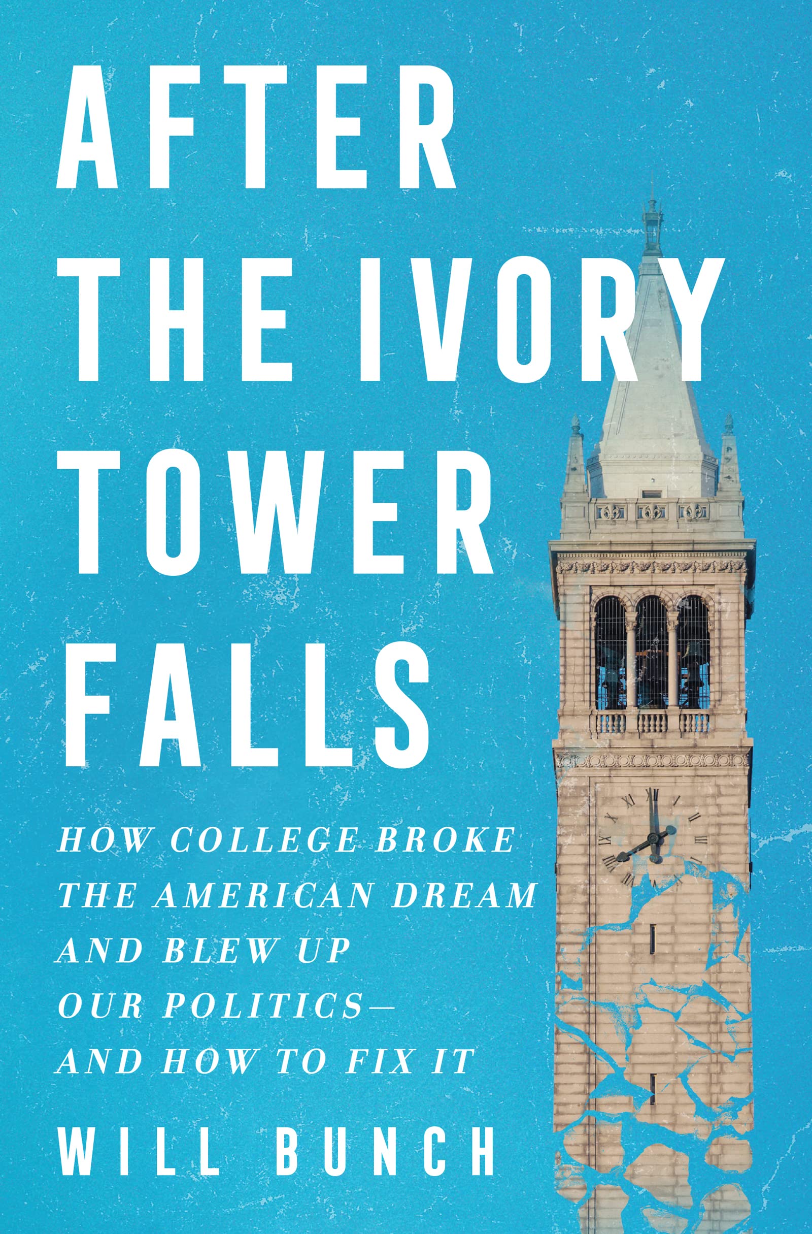 After the Ivory Tower Falls: How College Broke the American Dream and Blew Up Our Politics?and How to Fix It (PDF/EPUB Version)