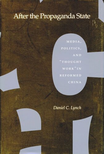 After the Propaganda State: Media, Politics, and ‘Thought Work’ in Reformed China (PDF/EPUB Version)