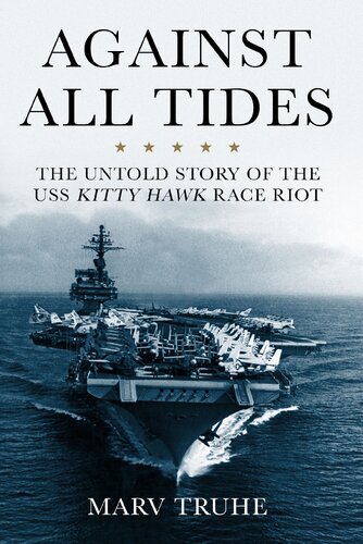 Against All Tides: The Untold Story of the USS Kitty Hawk Race Riot (PDF/EPUB Version)