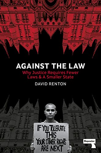 Against the Law: Why Justice Requires Fewer Laws and a Smaller State (PDF/EPUB Version)