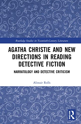 Agatha Christie and New Directions in Reading Detective Fiction: Narratology and Detective Criticis (PDF/EPUB Version)