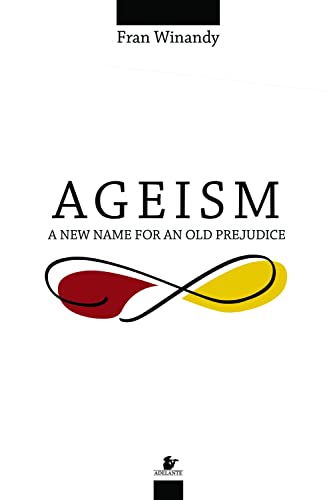 Ageism: a new name for an old prejudice (PDF/EPUB Version)
