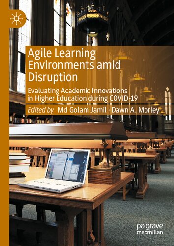 Agile Learning Environments amid Disruption: Evaluating Academic Innovations in Higher Education during COVID-19 (PDF/EPUB Version)