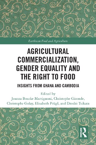Agricultural Commercialization, Gender Equality and the Right to Food: Insights from Ghana and Cambodia (PDF/EPUB Version)