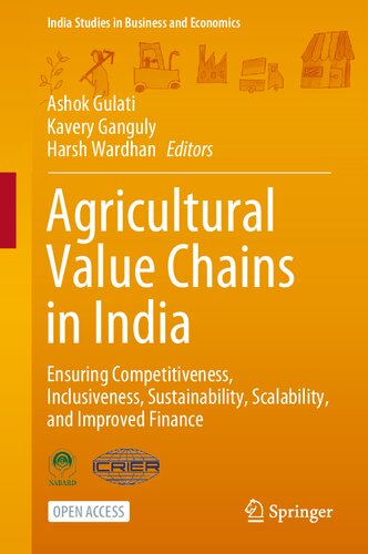 Agricultural Value Chains in India. Ensuring Competitiveness, Inclusiveness, Sustainability, Scalability, and Improved Finance (PDF/EPUB Version)