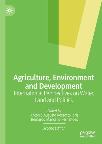 Agriculture, Environment and Development: International Perspectives on Water, Land and Politics (PDF/EPUB Version)