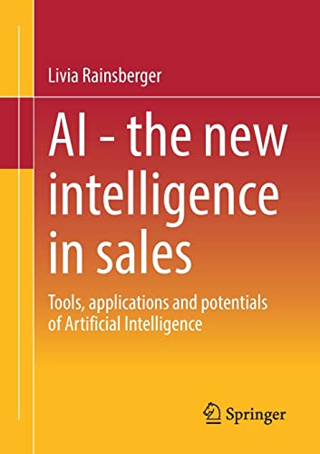 AI - The new intelligence in sales: Tools, applications and potentials of Artificial Intelligence (PDF/EPUB Version)