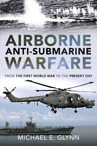 Airborne Anti-Submarine Warfare: From the First World War to the Present Day (PDF/EPUB Version)