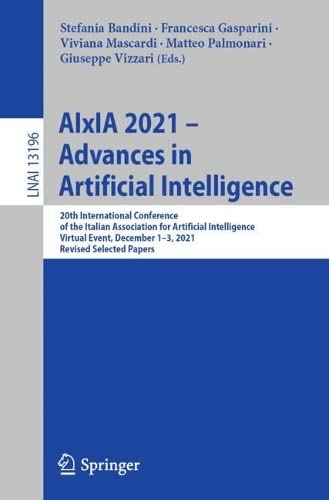 AIxIA 2021 – Advances in Artificial Intelligence: 20th International Conference of the Italian Association for Artificial Intelligence, Virtual Event, ... (Lecture Notes in Computer Science, 13196) (PDF/EPUB Version)