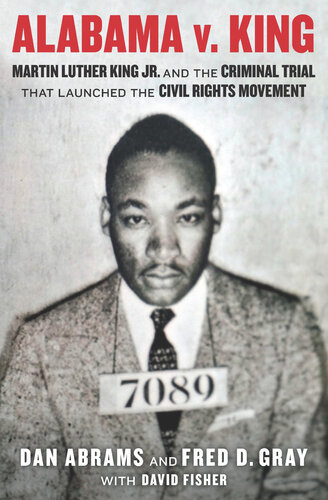 Alabama v. King: Martin Luther King Jr. and the Criminal Trial That Launched the Civil Rights Movement (PDF/EPUB Version)