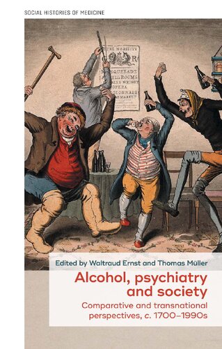 Alcohol, Psychiatry and Society: Comparative and Transnational Perspectives, C. 1700–1990s (PDF/EPUB Version)