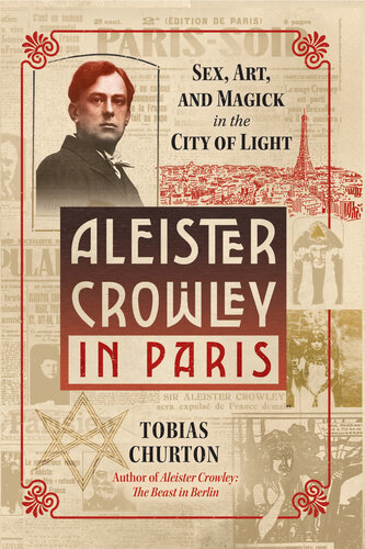 Aleister Crowley in Paris: Sex, Art, and Magick in the City of Light (PDF/EPUB Version)
