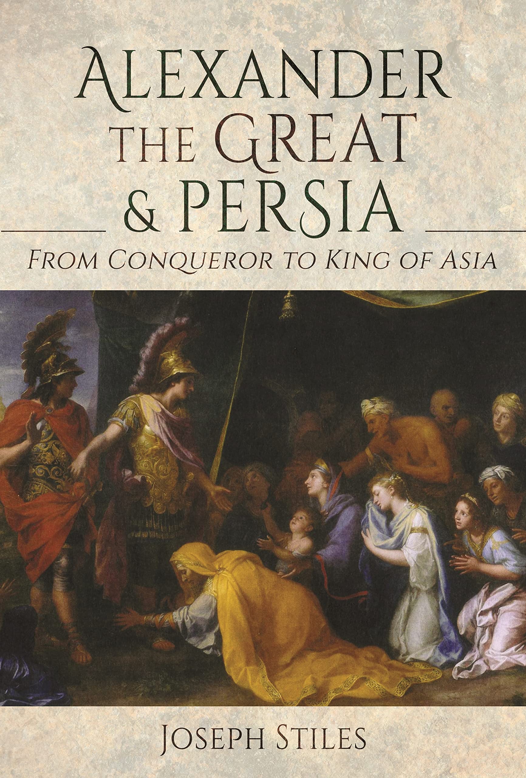 Alexander the Great and Persia: From Conqueror to King of Asia (PDF/EPUB Version)