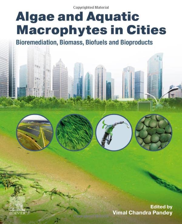 Algae and Aquatic Macrophytes in Cities: Bioremediation, Biomass, Biofuels and Bioproducts (PDF/EPUB Version)