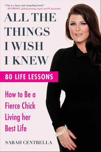All the Things I Wish I Knew: How to Be a Fierce Chick Living her Best Life (PDF/EPUB Version)
