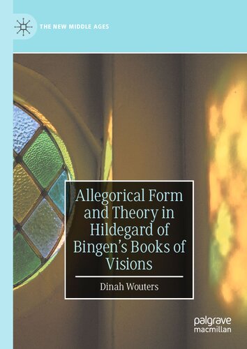 Allegorical Form and Theory in Hildegard of Bingen’s Books of Visions (The New Middle Ages) (PDF/EPUB Version)