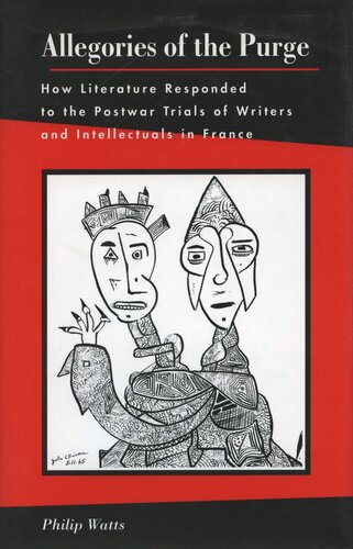 Allegories of the Purge: How Literature Responded to the Postwar Trials of Writers and Intellectuals in France (PDF/EPUB Version)