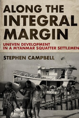 Along the Integral Margin: Uneven Development in a Myanmar Squatter Settlement (PDF/EPUB Version)