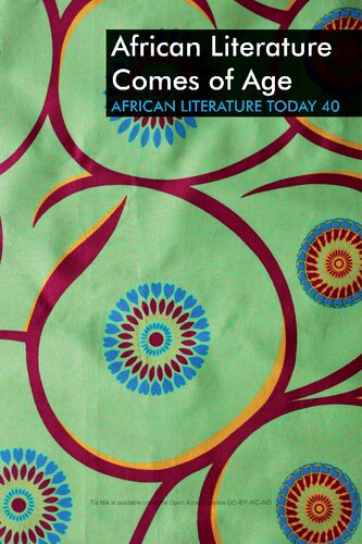 ALT 40: African Literature Comes of Age (African Literature Today, 40) (PDF/EPUB Version)