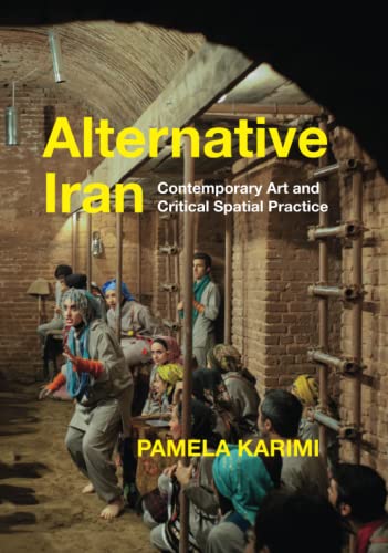 Alternative Iran: Contemporary Art and Critical Spatial Practice (PDF/EPUB Version)