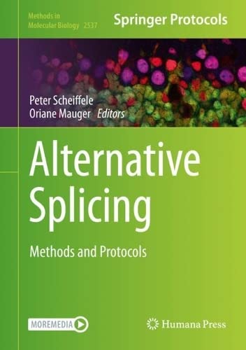 Alternative Splicing: Methods and Protocols (Methods in Molecular Biology, 2537) (PDF/EPUB Version)
