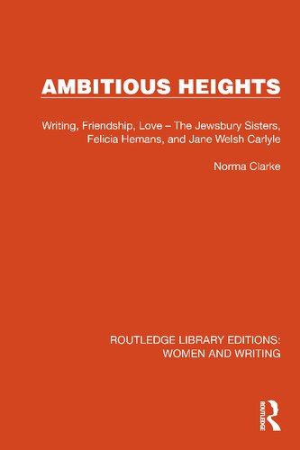 Ambitious Heights: Writing, Friendship, Love - The Jewsbury Sisters, Felicia Hemans, and Jane Welsh Carlyle (PDF/EPUB Version)