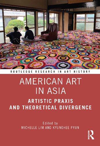 American art in Asia: artistic praxis and theoretical divergence (PDF/EPUB Version)