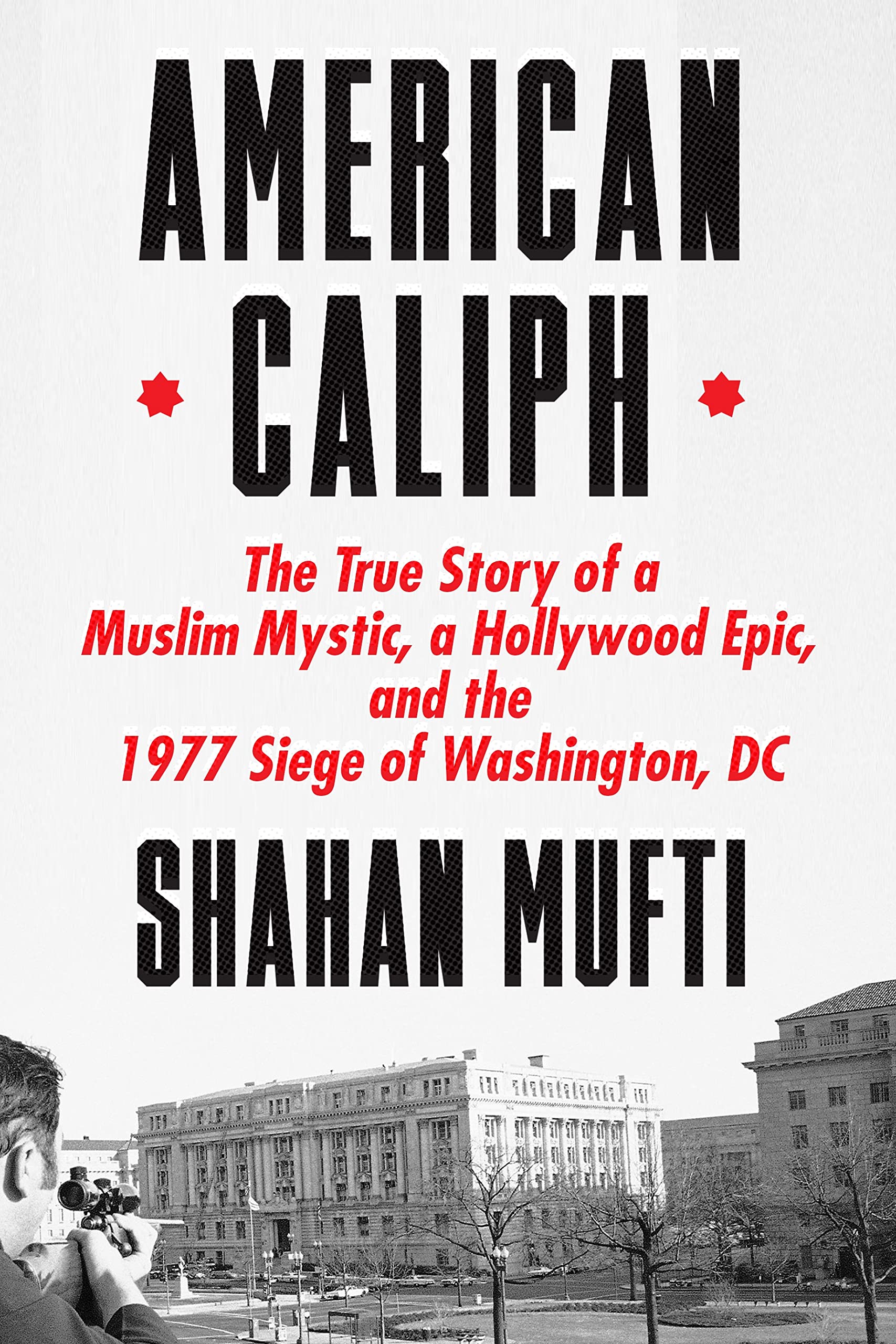 American Caliph - The True Story of a Muslim Mystic, a Hollywood Epic, and the 1977 Siege of Washington, DC (PDF/EPUB Version)