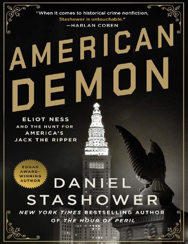 American Demon: Eliot Ness and the Hunt for America's Jack the Ripper Daniel Stashower (PDF/EPUB Version)