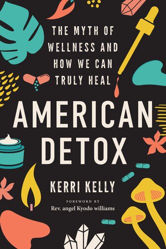 American Detox: The Myth of Wellness and How We Can Truly Heal (PDF/EPUB Version)
