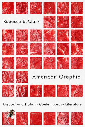 American Graphic: Disgust and Data in Contemporary Literature (PDF/EPUB Version)