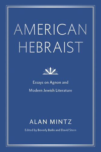 American Hebraist: Essays on Agnon and Modern Jewish Literature (PDF/EPUB Version)
