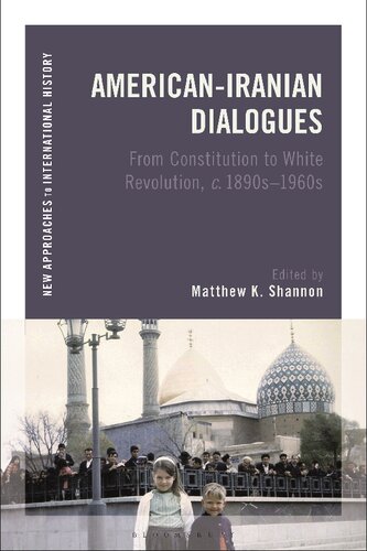 American-Iranian Dialogues: From Constitution to White Revolution, c. 1890s–1960s (PDF/EPUB Version)