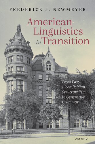 American Linguistics in Transition: rom Post-Bloomfieldian Structuralism to Generative Grammar (PDF/EPUB Version)