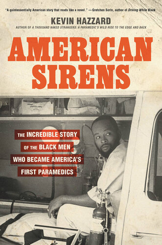 American Sirens: The Incredible Story of the Black Men Who Became America's First Paramedics (PDF/EPUB Version)