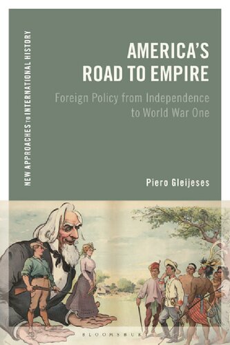 America’s Road to Empire: Foreign Policy from Independence to World War One (PDF/EPUB Version)