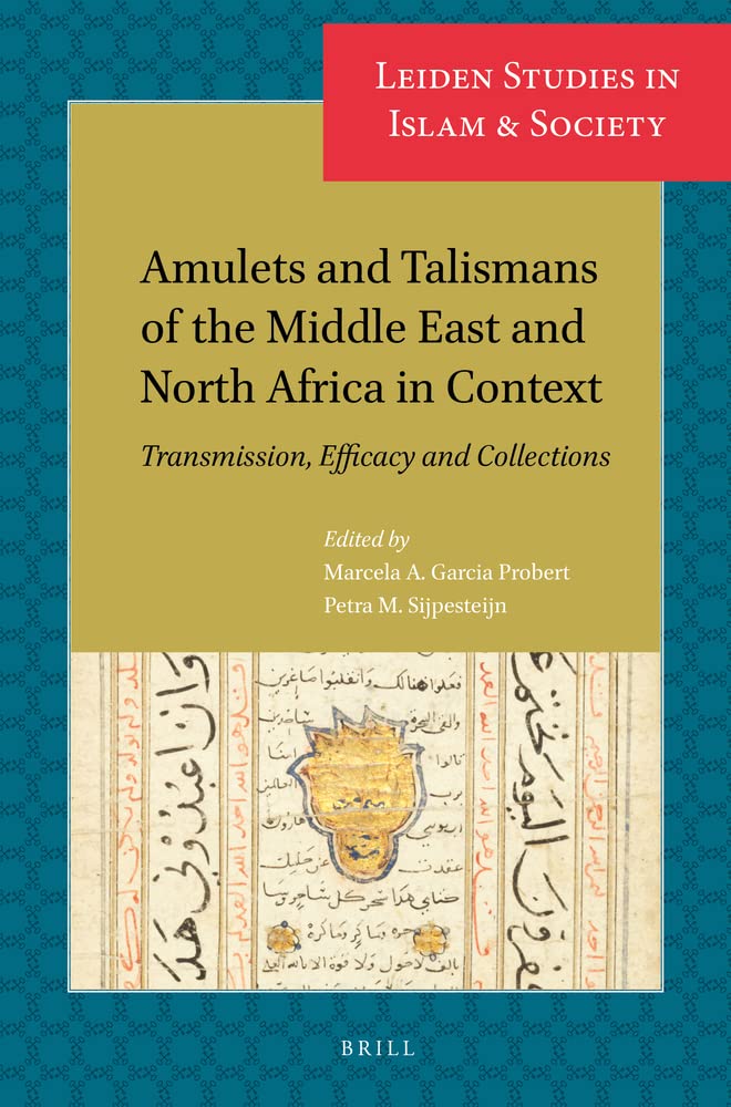 Amulets and Talismans of the Middle East and North Africa in Context Transmission, Efficacy and Collections (PDF/EPUB Version)
