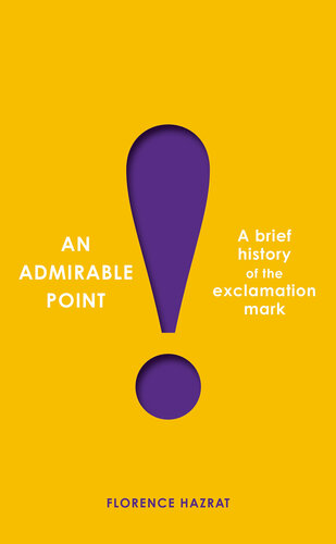 An Admirable Point: A Brief History of the Exclamation Mark! (PDF/EPUB Version)