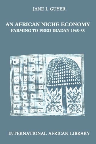 An African Niche Economy: Farming to Feed Ibadan (PDF/EPUB Version)