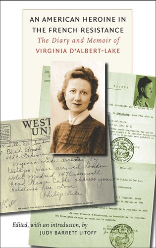 An American Heroine in the French Resistance: The Diary and Memoir of Virginia D'Albert-Lake (PDF/EPUB Version)
