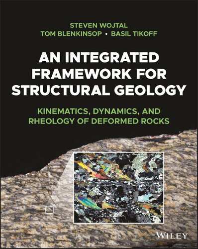 An Integrated Framework for Structural Geology : Kinematics, Dynamics, and Rheology of Deformed Rocks, 1e (PDF/EPUB Version)