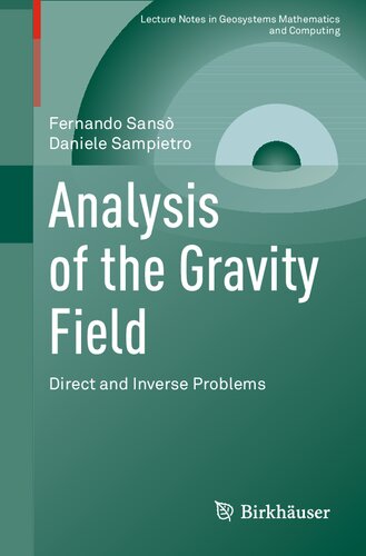 Analysis of the Gravity Field: Direct and Inverse Problems (Lecture Notes in Geosystems Mathematics and Computing) (PDF/EPUB Version)