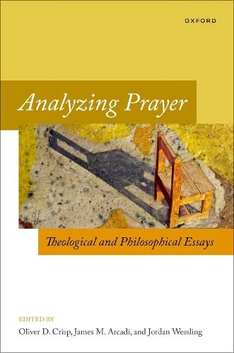 Analyzing Prayer: Theological and Philosophical Essays (Oxford Studies in Analytic Theology) (PDF/EPUB Version)