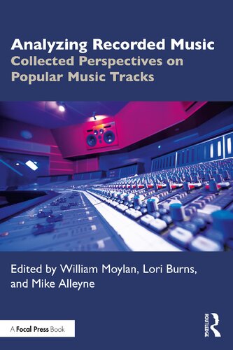 Analyzing Recorded Music: Collected Perspectives on Popular Music Tracks (PDF/EPUB Version)