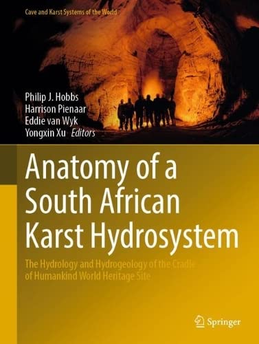 Anatomy of a South African Karst Hydrosystem: The Hydrology and Hydrogeology of the Cradle of Humankind World Heritage Site (PDF/EPUB Version)
