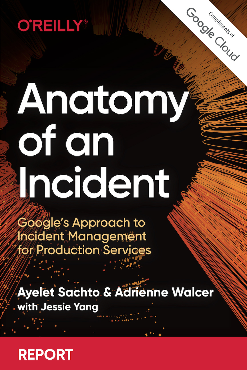 Anatomy of an Incident: Google’s Approach to Incident Management for Production Services (PDF/EPUB Version)
