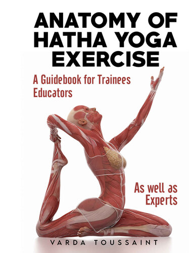 Anatomy of Hatha Yoga Exercise: A Guidebook for Trainees, Educators, as well as Experts (PDF/EPUB Version)
